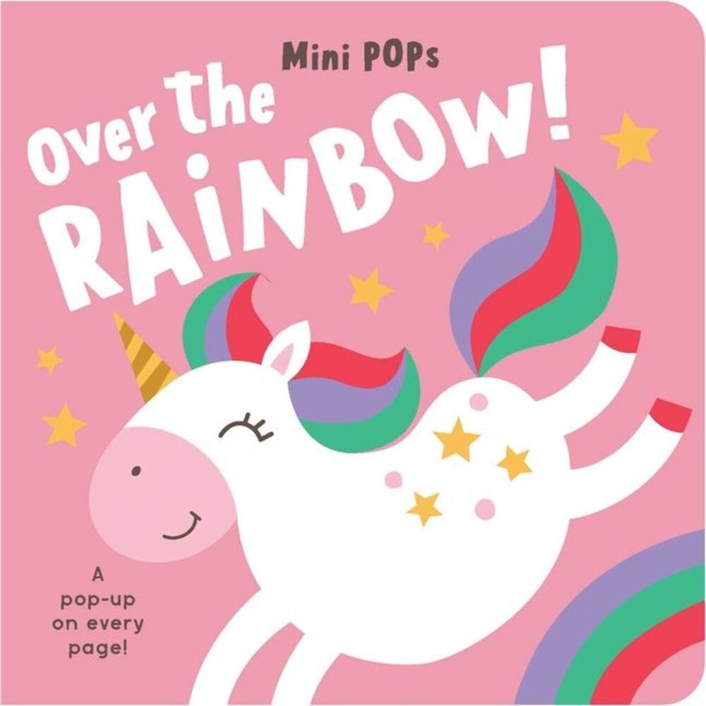 Mini Pops: Over the Rainbow!: Mini Pop-Up Board Book -- Lake Press